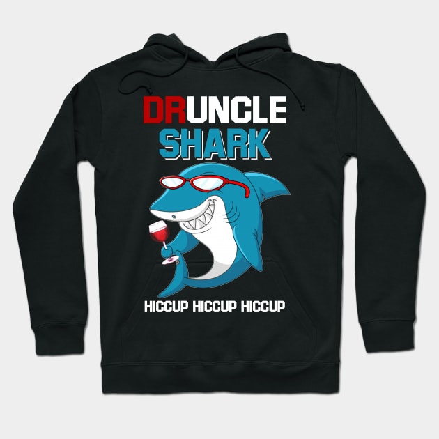 Druncle Shark Hiccup Hiccup Hiccup Drunk Uncle-wine Hoodie by Danielsmfbb